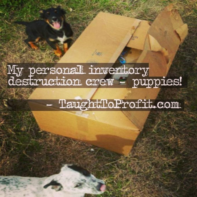 My Personal Inventory Destruction Crew My Personal Inventory Destruction Crew - Puppies - TaughtToProfit.com