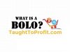 Newbie Help – What Does BOLO Mean? What Is A BOLO? TaughtToProfit.com