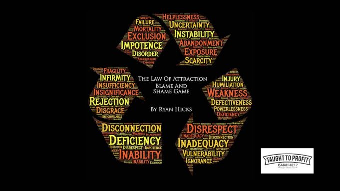 The Law Of Attraction – The Blame And Shame Game