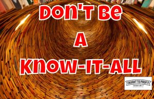 Thinking You Know Enough Is A Major Cause Of Failure, Suffering, And Poverty