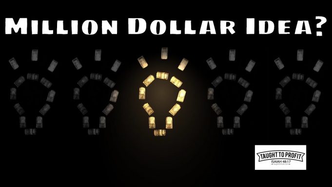Million Dollar Idea? Billion Dollar Idea? Ideas Mean Nothing Without Action Being Taken To Make Them A Reality!