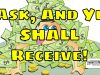 Ask And Ye Shall Receive – Believing Requires You Also Ask