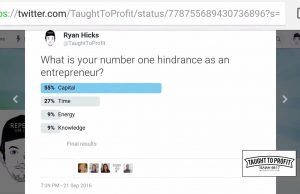 2016 Poll – What Are Your Biggest Hindrances As An Entrepreneur? Plus, Quick Tip For Raising Capital!