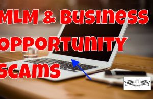 MLM, Network Marketing, Business Opportunity, And Work At Home Scams – What To Look Out For And Avoid!