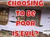 The Evil Of Selfishly Choosing To Be Poor – Helping Self Only Or Helping Others As Well? The Evil Of Selfishly Choosing To Be Poor - Helping Self Only Or Helping Others As Well?