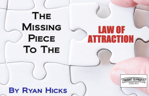 The Missing Piece To The Law Of Attraction – Why The Law Of Attraction Does Not Work For You And Most People The Missing Piece To The Law Of Attraction - Why The Law Of Attraction Does Not Work For You And Most People