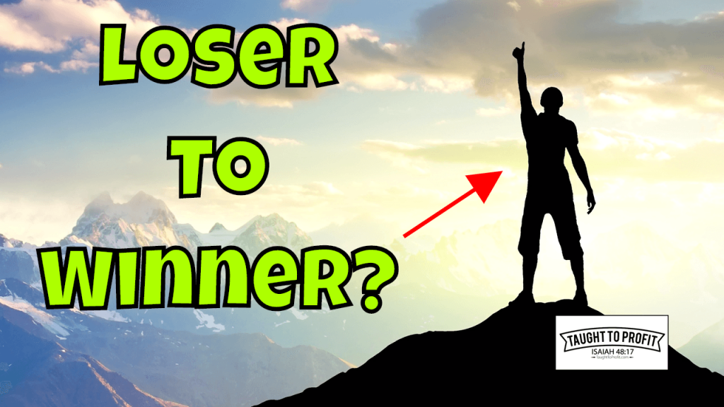 How To Go From A Loser To A Winner - Do Not Let Life, Doubt, Or Other People Hold You Back!