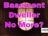 Basement Dwellers No More? Life May Not Be Fair, But You Can Excel And Succeed If You Will Change Your Thinking! #BasementDwellers