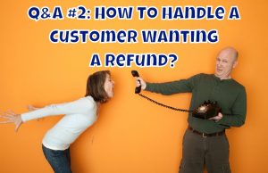 Q&A #2: How Should I Handle Customer Refunds, Especially If I Believe They Are Scamming Me?