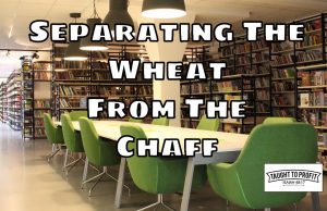 Books – Separating The Wheat From The Chaff So You Can Grow In Business, Knowledge, And Life