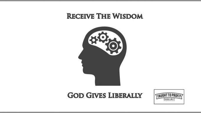 Receive The Wisdom That God Gives Liberally – Avoid Ignoring Wisdom From Sources You Would Not Expect