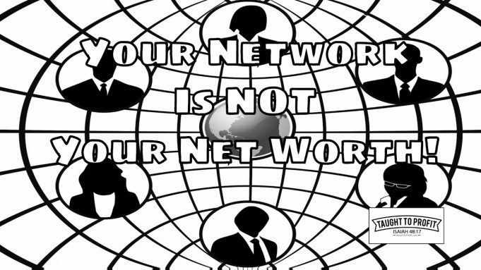 Your Network Is Not Your Net Worth! Be Diligent In Your Business And Stop With Useless Networking!