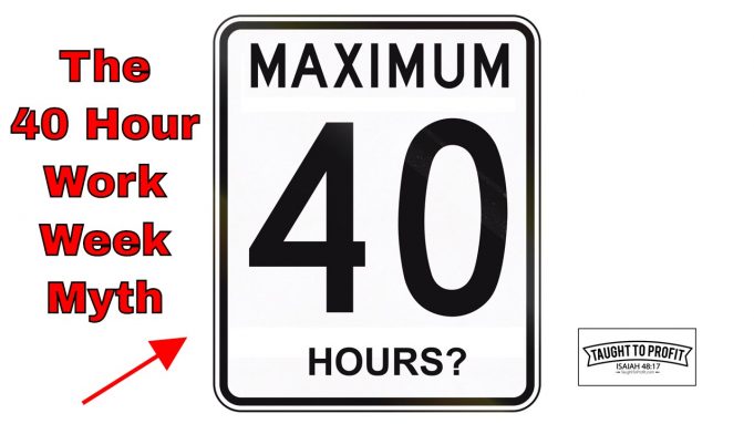 The 40 Hour Work Week Myth – Keeping People Lazy, Unproductive, Poor, And Unfulfilled