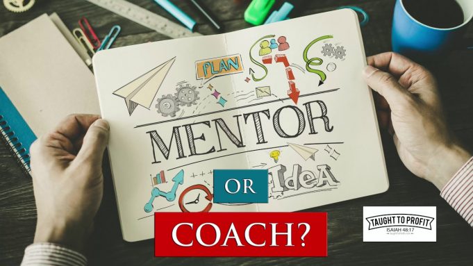 Mentor Or Coach – Which Do You Actually Need? Mentorship Is Not Needed By Many People, But Coaching Is!