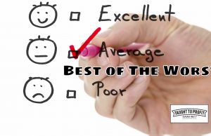 Average Is Just The Best Of The Worst – Strive For The Excellence You Are Capable Of, Not Average!