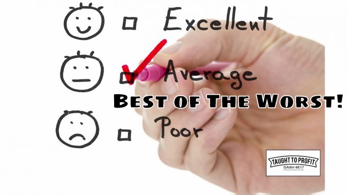 Average Is Just The Best Of The Worst – Strive For The Excellence You Are Capable Of, Not Average!