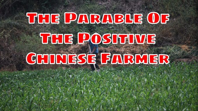 The Parable Of The Positive Chinese Farmer – Do All Things Work Toward Your Good?
