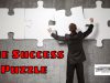 The Success Puzzle – The Missing Pieces To Have Success In Anything You Attempt