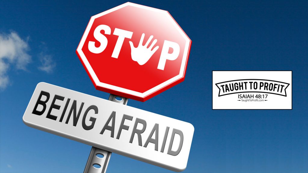 Stop Being Afraid And Take Action Now!