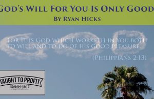 God’s Will For You Is Only Good, Not Evil!