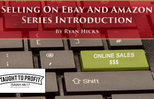 Selling On Ebay And Amazon Series Introduction