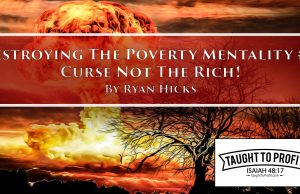 Destroying The Poverty Mentality Series #3 – Curse Not The Rich!