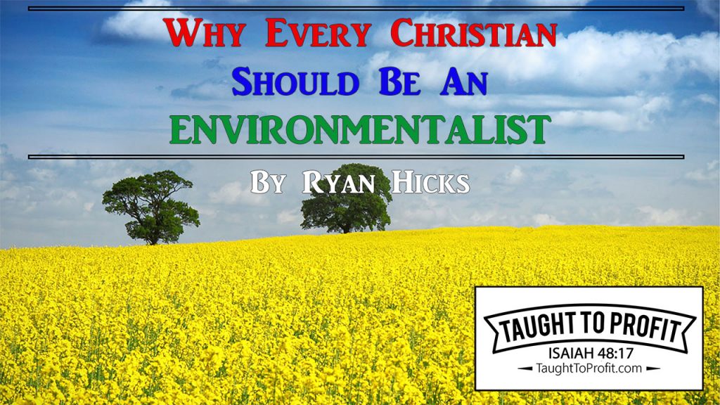 Why Every Christian Should Be An Environmentalist