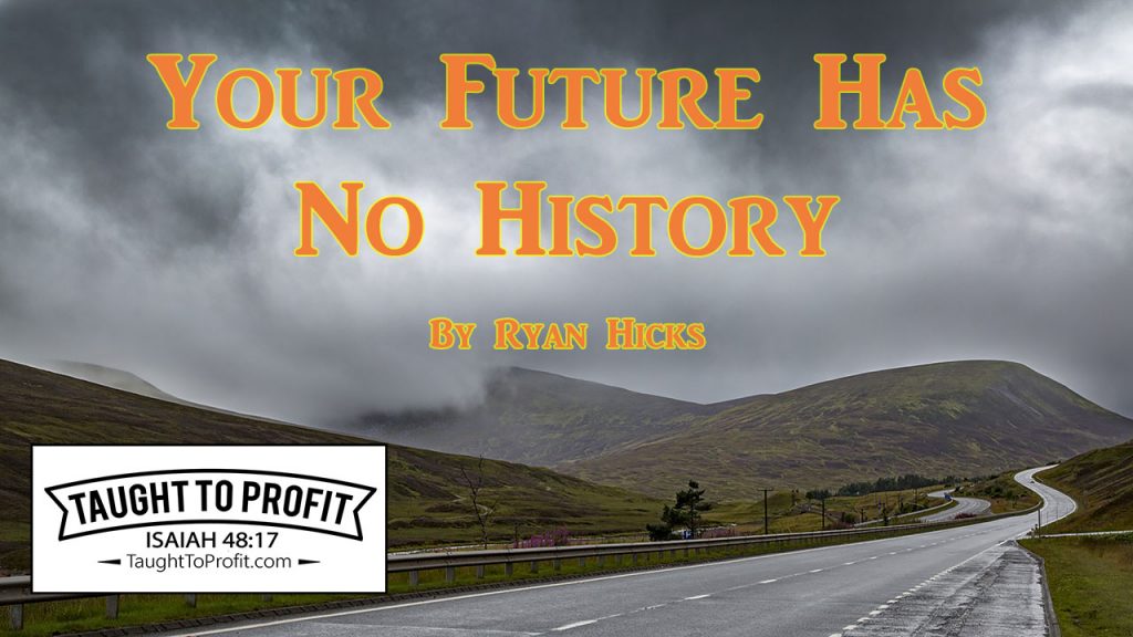 Your Future Has No History - Forget Those Things That Are Behind, Good or Bad!