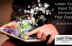 Lower Your Input To Increase Your Output