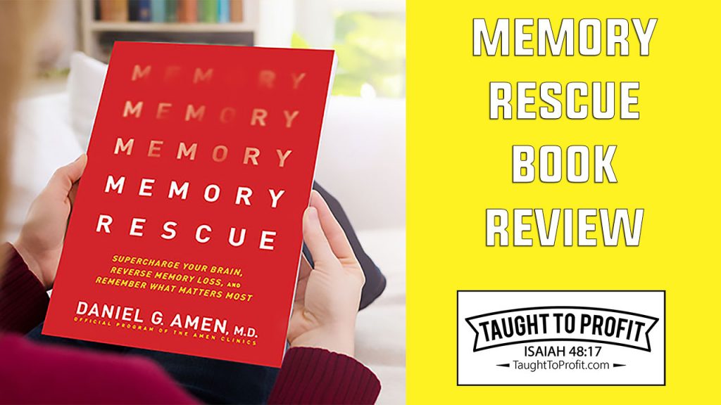 Memory Rescue: Supercharge Your Brain, Reverse Memory Loss, and Remember What Matters Most By Daniel G Amen