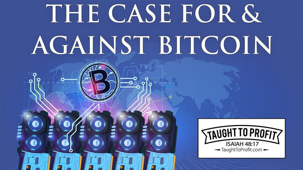 The Case For And Against Bitcoin