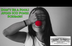 Don’t Be A Fool! Avoid ICO Ponzi Schemes And Investing Based On Tips!