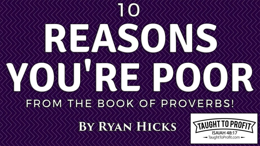 10 Bible Reasons Why You Are Poor - From The Book Of Proverbs - By Ryan Hicks, @TaughtToProfit