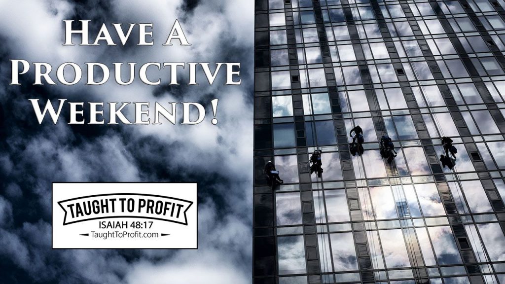 Have A Productive Weekend!