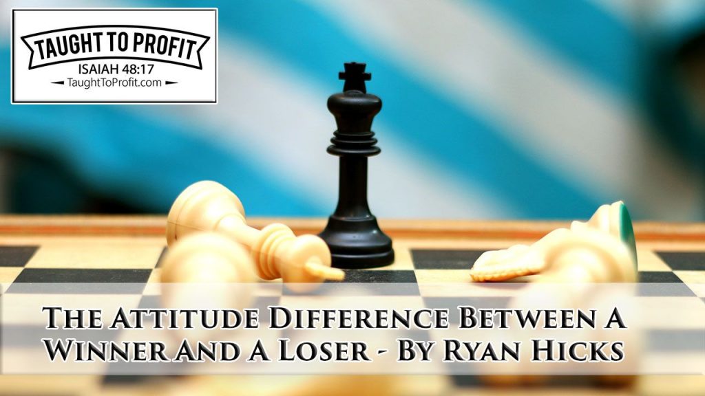 The Attitude Difference Between A Winner And Loser! Change To The Winner's Attitude!
