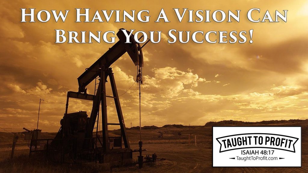 How Having A Vision Can Bring You Success!