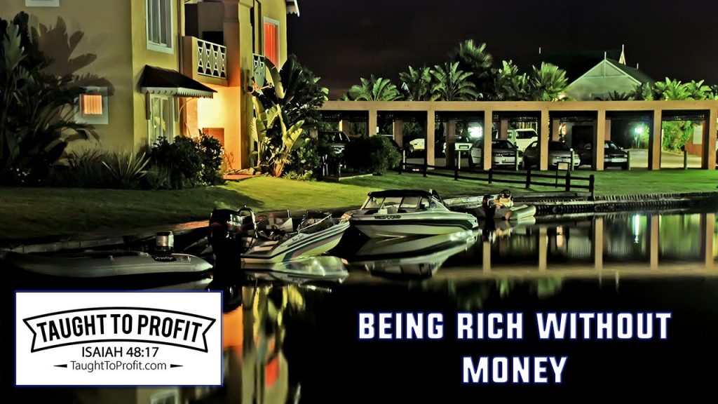 Being Rich Without Money!