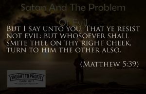 Satan And The Problem Of Evil – All Power Is Of God Who Is All Good Satan And The Problem Of Evil - All Power Is Of God Who Is All Good