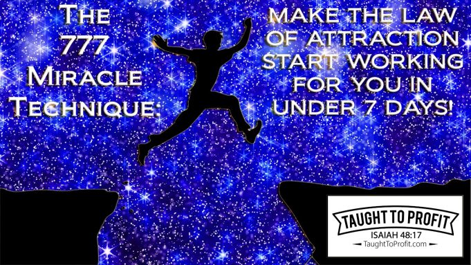 The 777 Miracle Technique – Better Than 55 x 5 – Law Of Attraction Secret