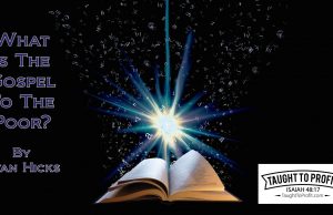 What Is The Gospel To The Poor? It Is Not Telling Them To Expect More Poverty!