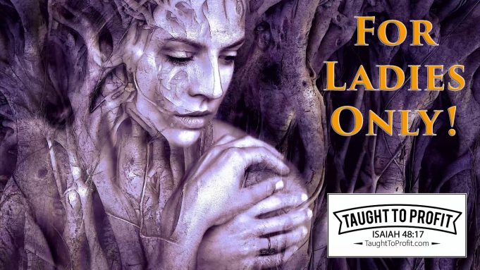 For Ladies Only – Christian Modesty, Character, And Mindset For Women