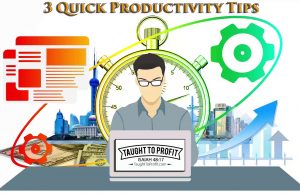 3 Quick Tips To Dramatically Increase Your Productivity! Stop Feeling Like You Are Not Getting Much Done!