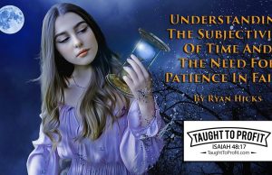 Understanding The Subjectivity Of Time And The Need For Patience In Faith