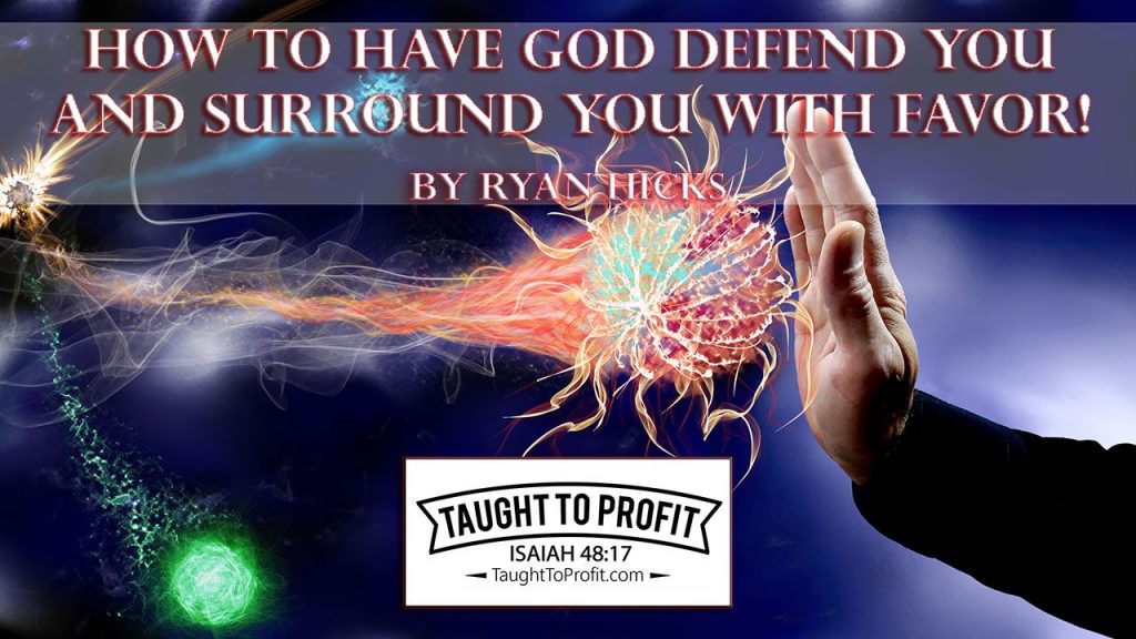 How To Have God Defend You And Surround You With Favor!
