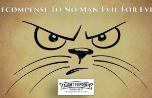 Recompense To No Man Evil For Evil