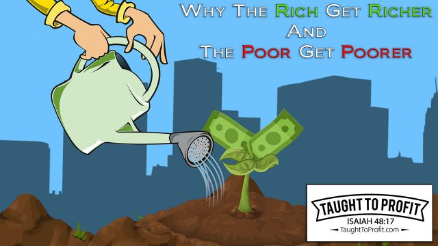 Why The Rich Get Richer And The Poor Get Poorer