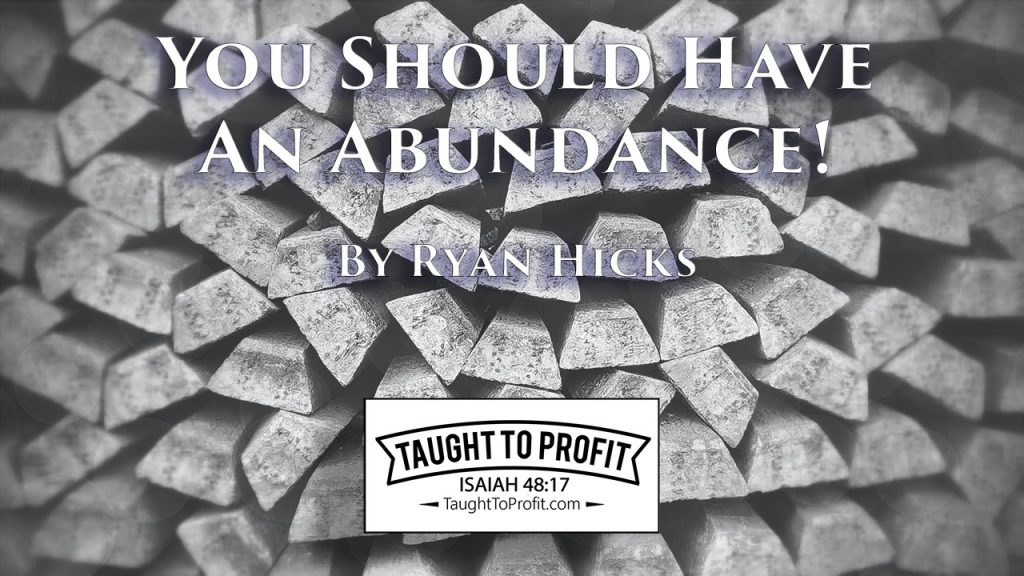 You Should Have An Abundance!