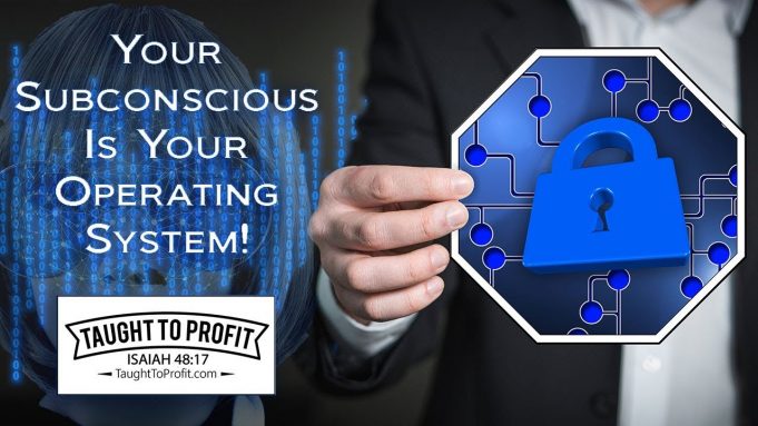 Your Subconscious Is Your Operating System – Your Experiences And Circumstances Come From Within!