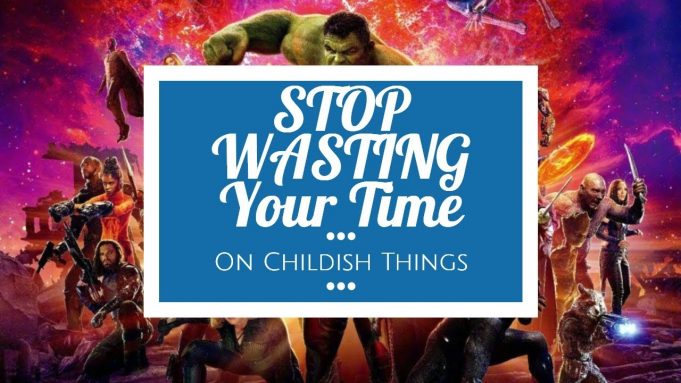 Stop Wasting Time On Movies, Video Games, And Other Childish Things – Grow Up And Become A Success!
