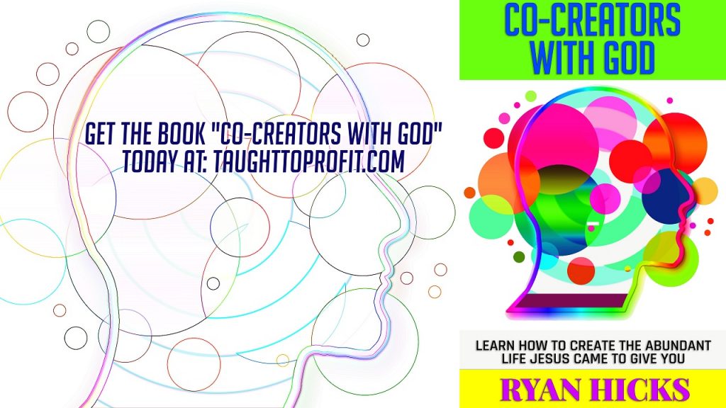 Co-Creators With God Book - Learn How To Create The Reality That You Want By Faith!